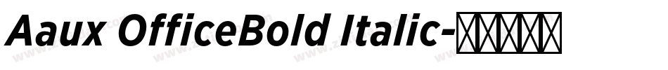 Aaux OfficeBold Italic字体转换